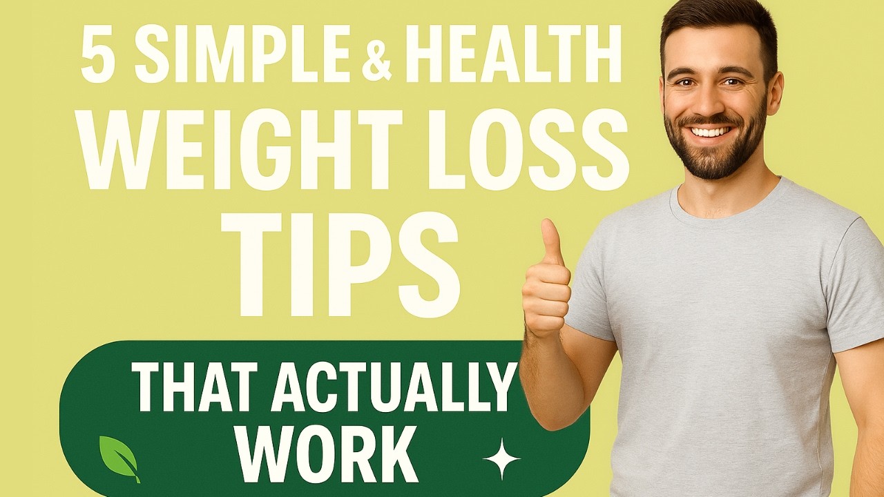 5 Simple & Healthy Weight Loss Tips That Actually Work - YouTube
