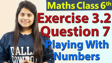 Q 7 - Ex 3.2 - Playing With Numbers - NCERT Maths Class 6th - Chapter 3