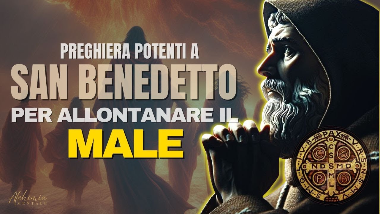 PREGHIERA a SAN BENEDETTO per DIFENDERSI dal MALE - YouTube
