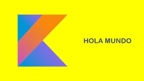Hola Mundo: Primer programa en Kotlin