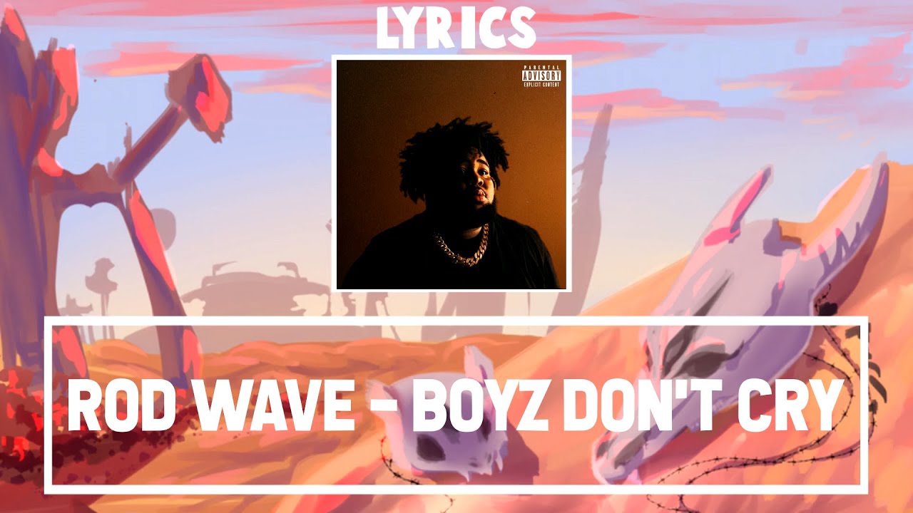 Rod Wave - Boyz Don't Cry [Official Lyrics] |G46 RAP/HIP HOP - YouTube