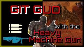 Heavy Machine Gun Guide To Git Gud