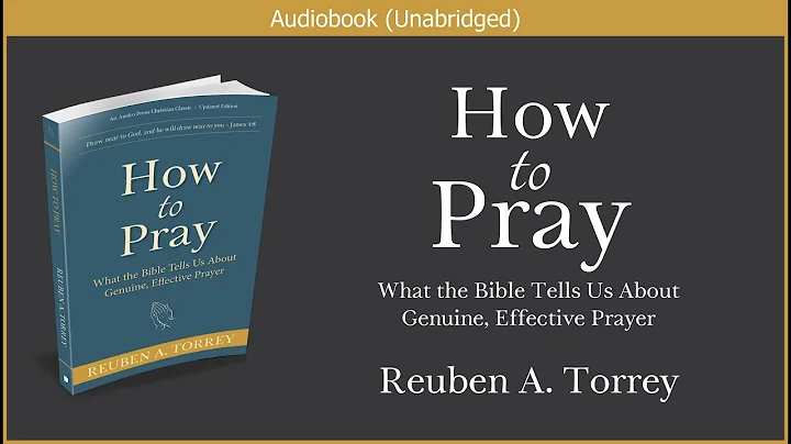 How to Pray | Reuben A. Torrey | Free Christian Audiobook - DayDayNews