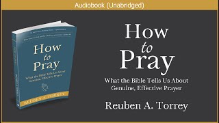 How to Pray | Reuben A. Torrey | Free Christian Audiobook screenshot 5