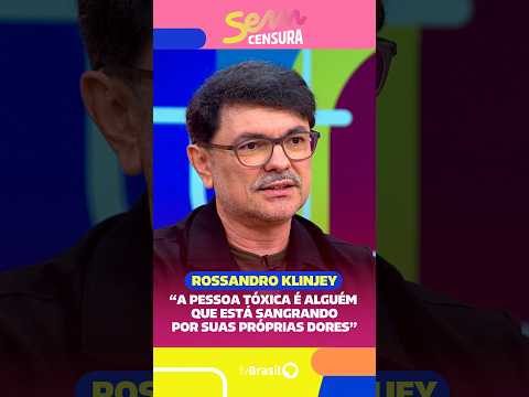 Psicólogo Rossandro Klinjey fala sobre pessoas tóxicas