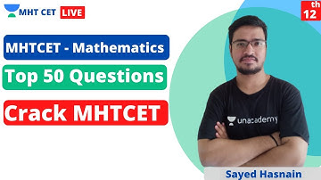 MHT CET - Mathematics | Top 50 Questions to Crack MHT CET Mathematics | Unacademy MHT CET