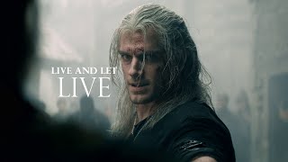 (The Witcher) Geralt of Rivia | Live and Let Live