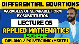 Differential Equation|Variables Separable form by Substitution|Lecture05|Diploma|APPLIED MATHEMATICS