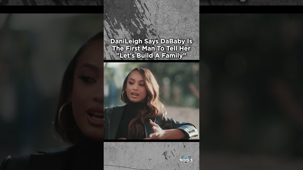 DaBaby Was The First Man To Tell DaniLeigh, "Let's Build A Family"