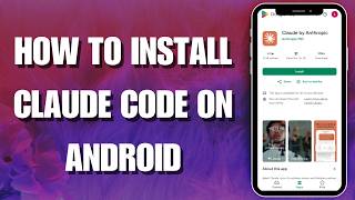 How To Install Claude Code On Android (2026 Updated Tutorial)