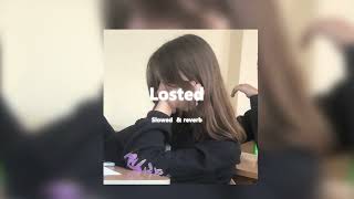 Losted - LOWX, TTM (Slowed x Reverb)