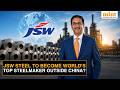 How JSW Steel's Joint Ventures Put It On Track To Being Among Top Global Steelmakers Outside China