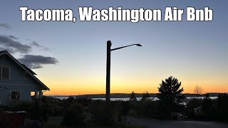 Air Bnb with a View! in Tacoma, Washington - Rambling with Phil