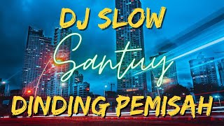 DJ DINDING PEMISAH SLOW FULL BASS BY REMIXER CUPU