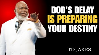 God’s Delay Is Preparing Your Destiny BY ||  [ TD JAKES ] THE BEST MOTIVATIONAL SPEECH