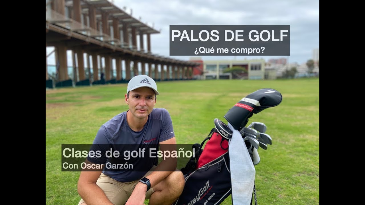 PALOS DE GOLF. ¿Qué palos me compro? Si estoy empezando en GOLF. Clase de golf español Oscar Garzón