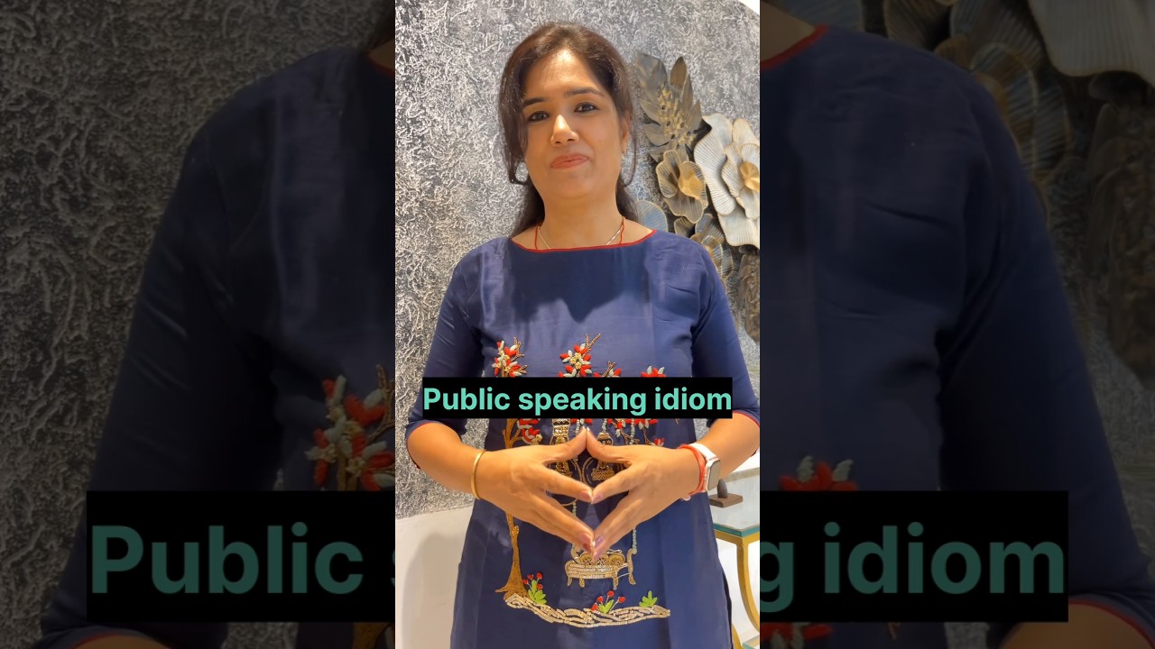 Public speaking idiom. 