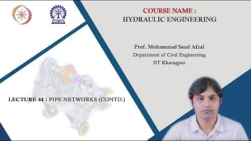 Lecture 44: Pipe networks (Contd.)