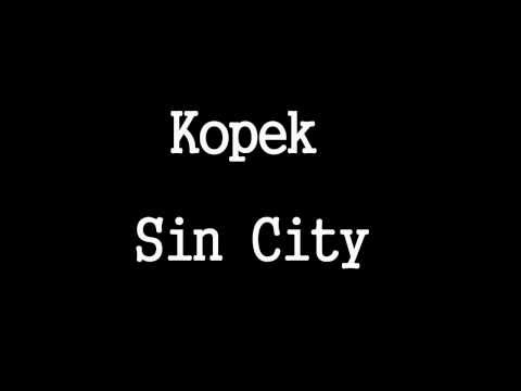 Kopek - Sin City (LYRICS ON SCREEN)