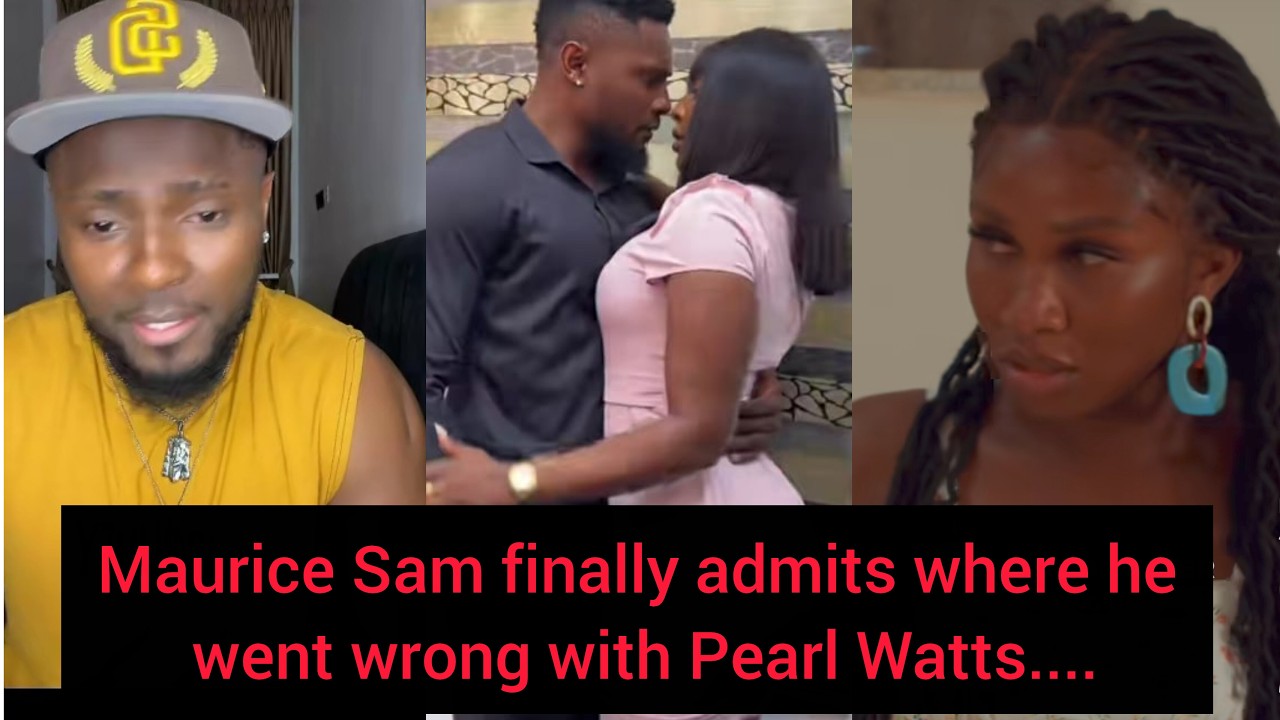 Maurice Sam finally admits where he went wrong with Pearl Watts....