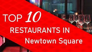 Top 10 best Restaurants in Newtown Square, Pennsylvania