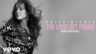 Britt Nicole - The Lost Get Found (Neon Feather Remix/Audio) chords