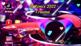 Dj Dangdut Trauma  || Djremix Trauma 2022 || Yunita Ababil Trauma Djremix