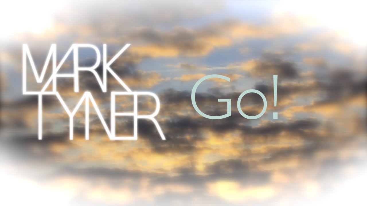 Mark Tyner - Go! [Chillout]