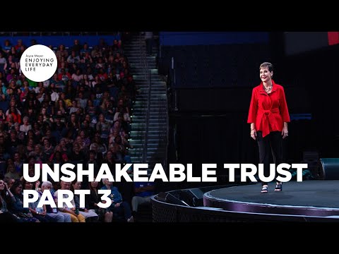 Unshakeable Trust - Part 3 | Joyce Meyer | Enjoying Everyday Life