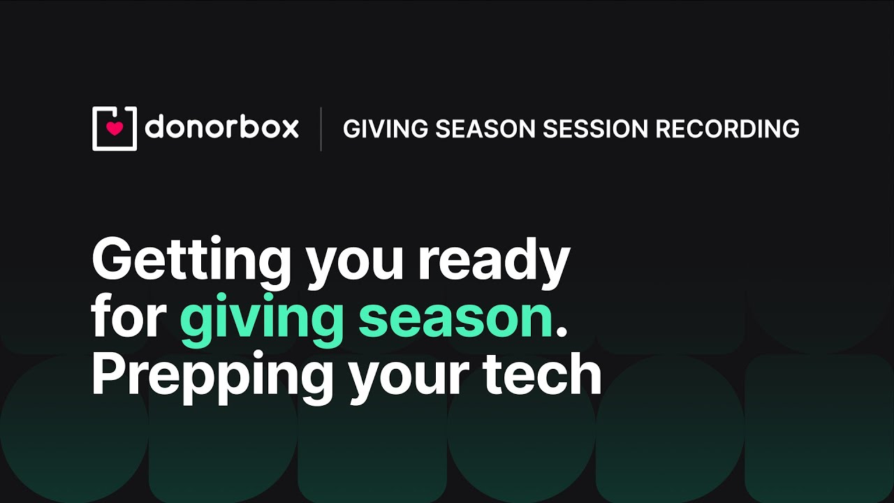 How to prep your Nonprofit Tools & Tech for Giving Season?