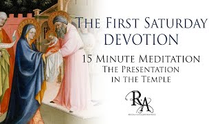 The First Saturday Devotion 15 Minute Meditation  The Presentation in the Temple