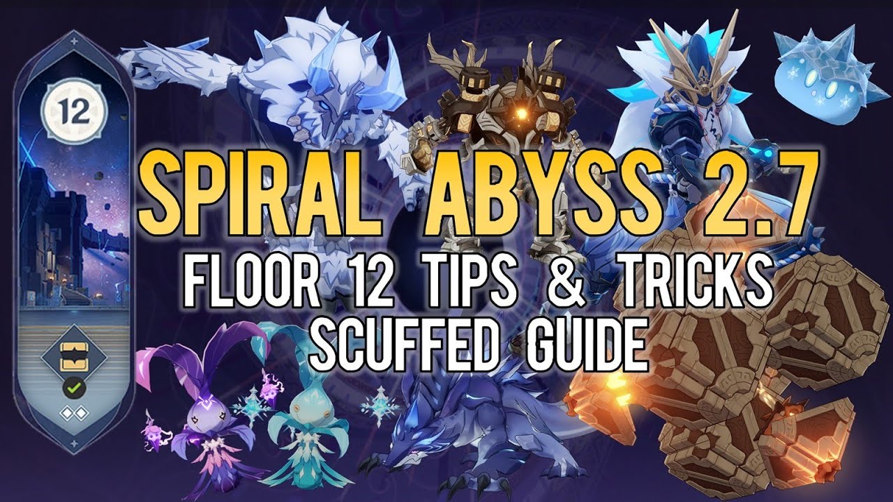 2.7 Spiral Abyss Floor 12 Scuffed Guide - Tips, Tricks, Positioning, Enemy Patterns | Genshin Impact