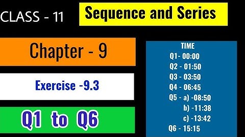 9.3 class 11th maths, Q1 to Q6 solutuons , sequance and Series , ncert maths, cbse board,