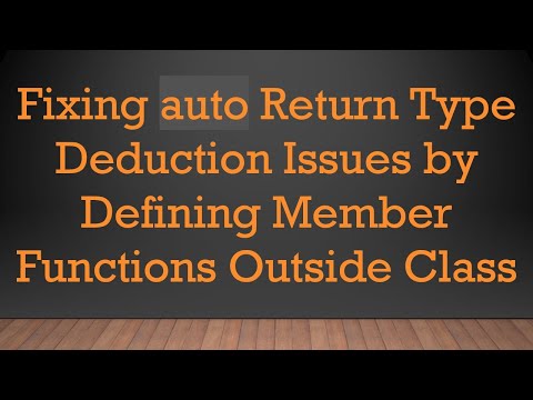 Fixing auto Return Type Deduction Issues by Defining Member Functions Outside Class
