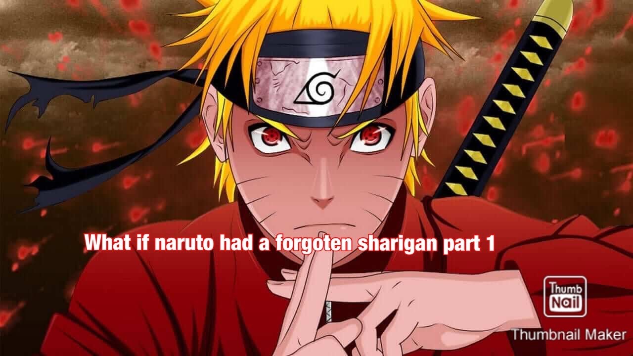 What if naruto had a forgotten sharigan part 1