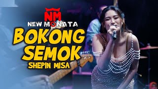 BOKONG SEMOK - SHEPIN MISA | NEW MONATA (Official Live Music Video)