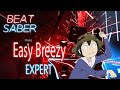 [Beat Saber] Easy Breezy - chelmico - Expert (Full Combo)
