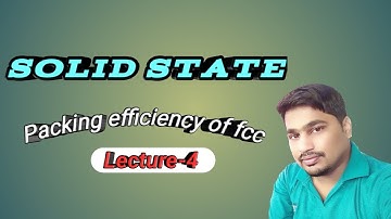 Solid State | Lecture-4 | Packing efficiency of fcc