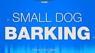 Small Dog Barking SOUND EFFECT - Kleiner Hunde Bellen SOUND