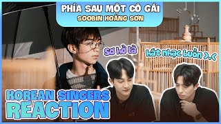 Korean singers🇰🇷 Reaction - 'PHÍA SAU MỘT CÔ GÁI' - 'SOOBIN HOÀNG SƠN🇻🇳"