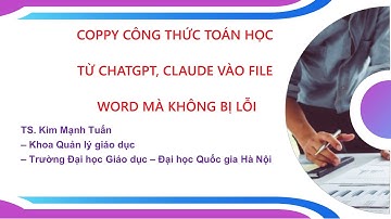 Hướng dẫn coppy công thức toán học từ CHATGPT, CLAUDE, PDF vào file WORD mà không bị lỗi