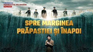 Film crestin | Cronicele persecuției religioase din China „Spre Marginea Prăpastiei Și Înapoi”