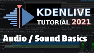 Audio / Sound Basics - 2021 Kdenlive Tutorial