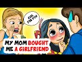 My Mom Bought me a Girlfriend | My Story Animated