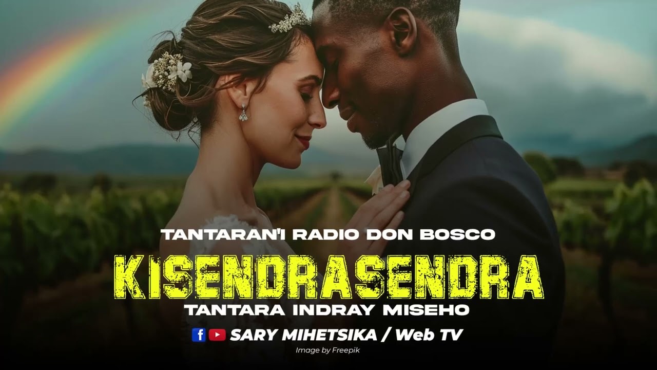 TANTARA MALAGASY - KISENDRASENDRA (Tantaran'i Radio Don Bosco) Tantara Indray Miseho
