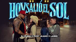 The Sun Came Out Today - DJ Plaga, Picky Lejano Oeste, Laiber