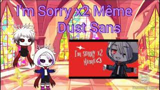 Undertale React To I'm Sorry x2 Meme Ver.Dust Sans