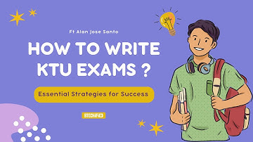 How to deal with KTU Exam ? 2024 , 2019 scheme | Exam tips and Tricks | Alan Jose Santo