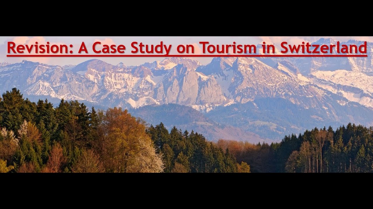 case study on tourism in switzerland