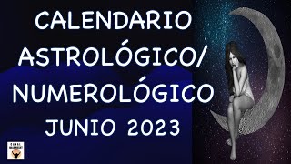 CALENDARIO ASTROLÓGICO NUMEROLÓGICO JUNIO 2023 De Días Favorables